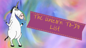 The Unicorn To-Do List – Fully Caffeinated Canadian Mom